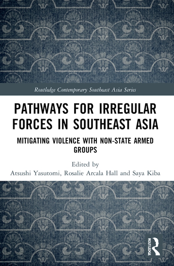 Pathways for Irregular Forces in Southeast Asia by Atsushi Yasutomi, Paperback | Indigo Chapters