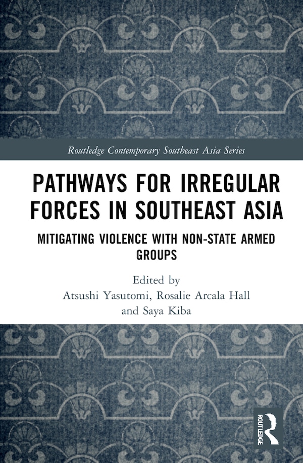 Pathways For Irregular Forces In Southeast Asia by Atsushi Yasutomi, Hardcover | Indigo Chapters