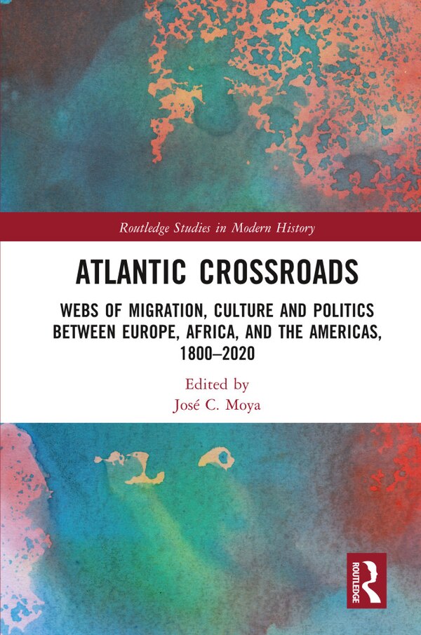 Atlantic Crossroads by Jos Moya, Paperback | Indigo Chapters