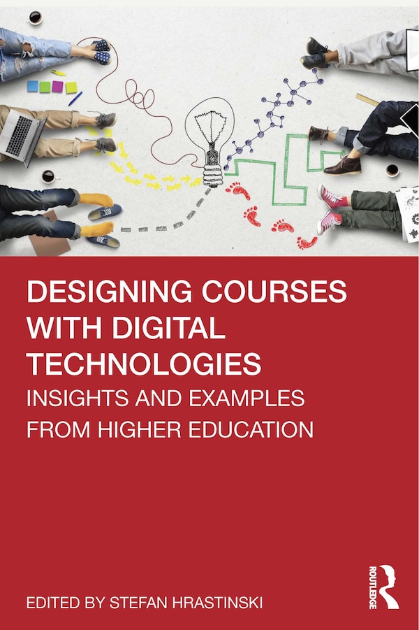 Designing Courses With Digital Technologies by Stefan Hrastinski