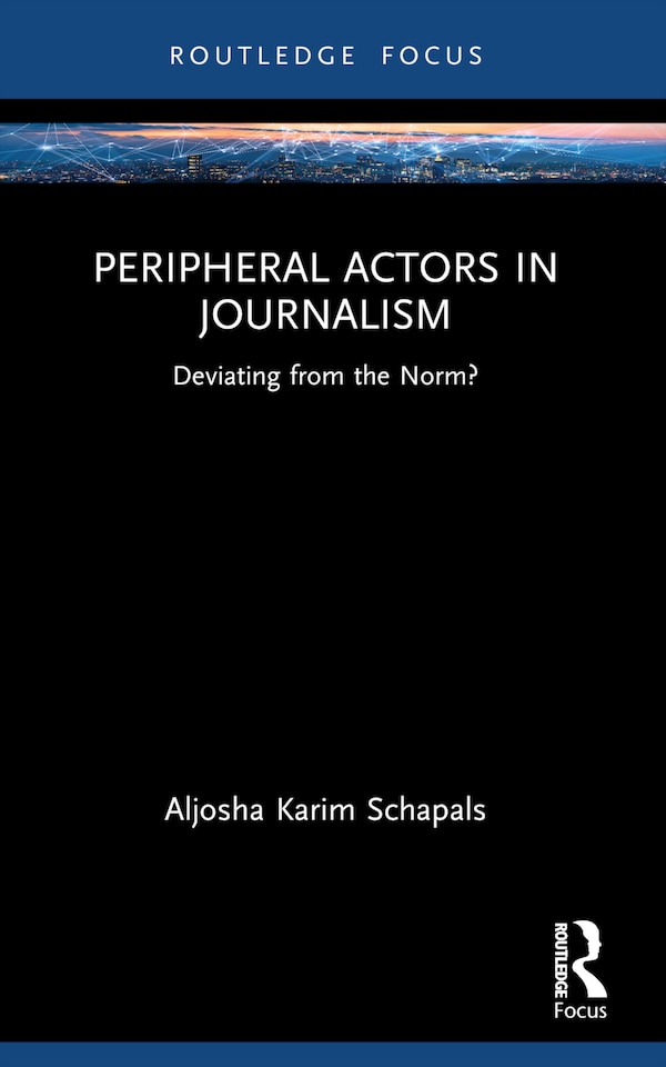 Peripheral Actors in Journalism by Aljosha Karim Schapals, Paperback | Indigo Chapters