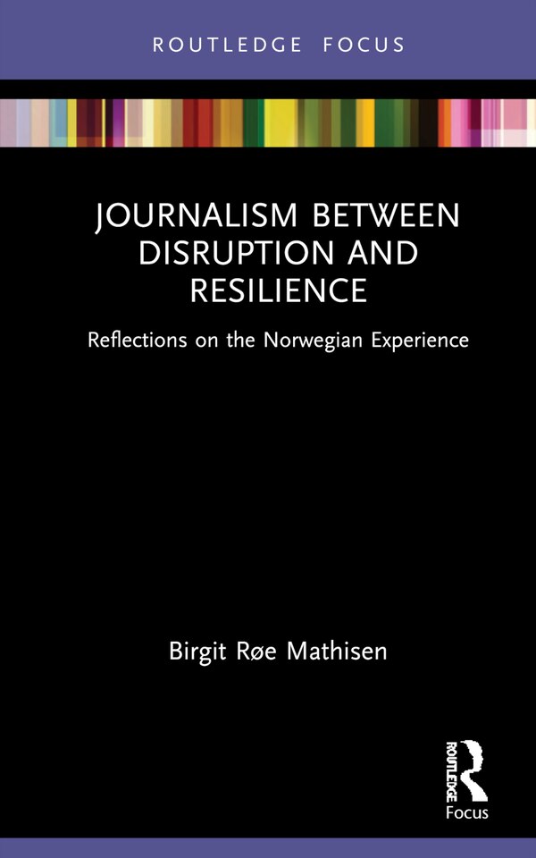Journalism Between Disruption and Resilience by Birgit Roe Mathisen, Hardcover | Indigo Chapters