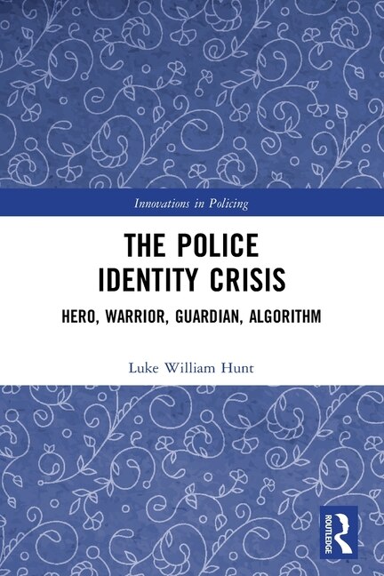 The Police Identity Crisis by Luke William Hunt, Paperback | Indigo Chapters