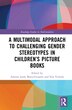 A Multimodal Approach to Challenging Gender Stereotypes in Children's Picture Books by A. Jes Moya-guijarro
