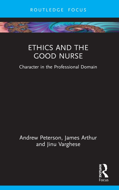 Ethics and the Good Nurse by Andrew Peterson, Paperback | Indigo Chapters