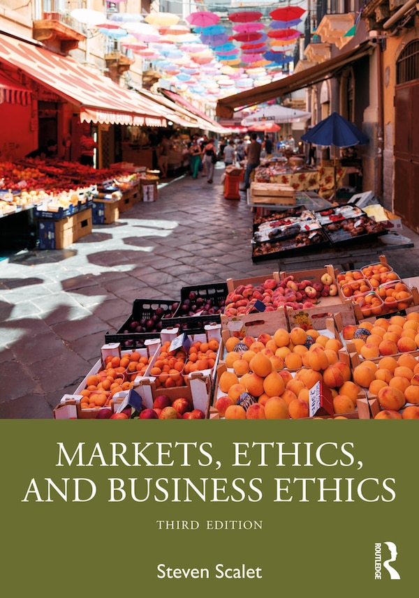 Markets Ethics and Business Ethics by Steven Scalet, Paperback | Indigo Chapters