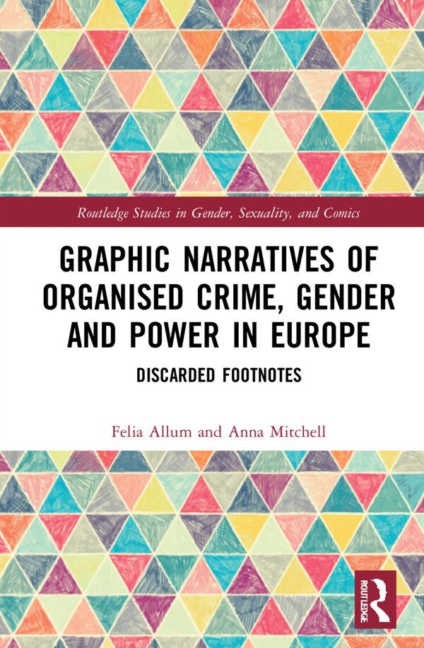 Graphic Narratives of Organised Crime Gender and Power in Europe by Felia Allum, Paperback | Indigo Chapters