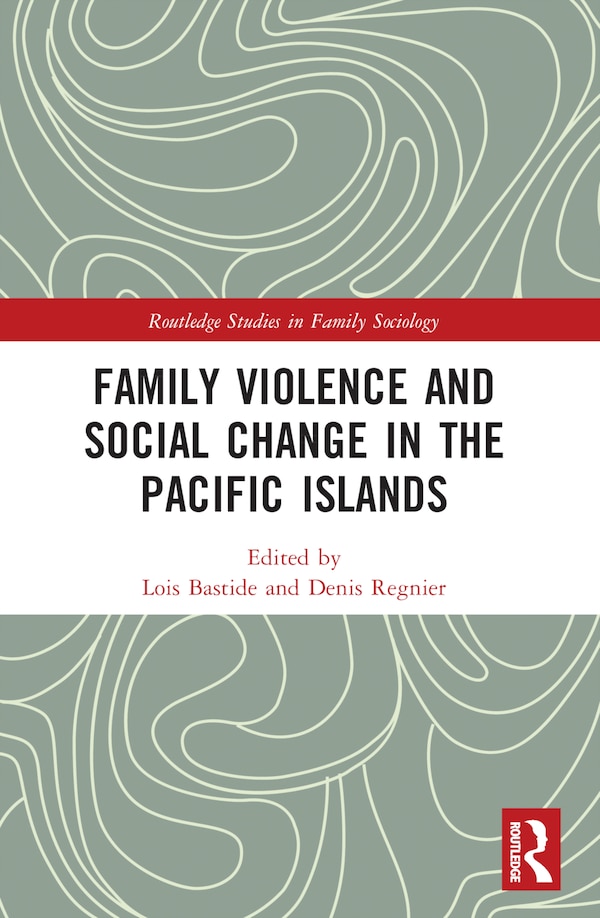 Family Violence and Social Change in the Pacific Islands by Lois Bastide, Paperback | Indigo Chapters