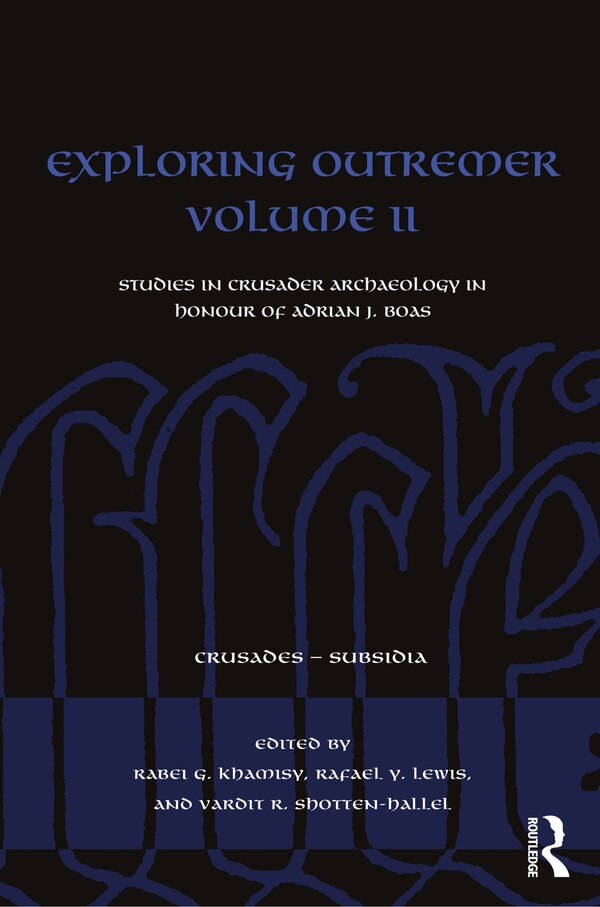 Exploring Outremer Volume II by Rabei G. Khamisy, Hardcover | Indigo Chapters
