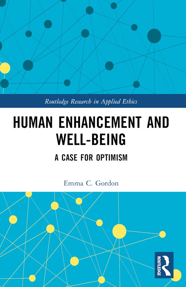 Human Enhancement and Well-Being by Emma C. Gordon, Paperback | Indigo Chapters