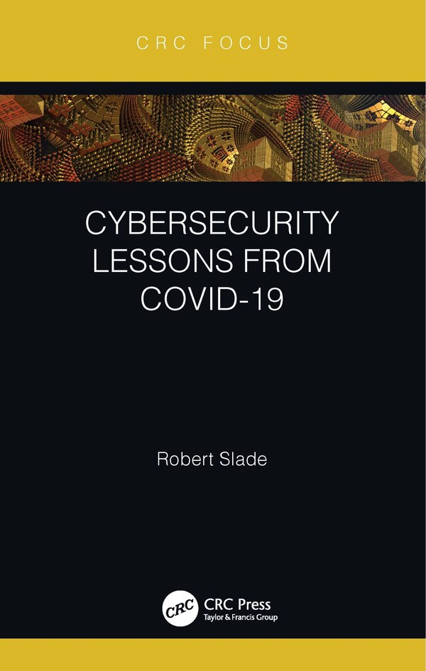 Cybersecurity Lessons from CoVID-19 by Robert Slade, Paperback | Indigo Chapters