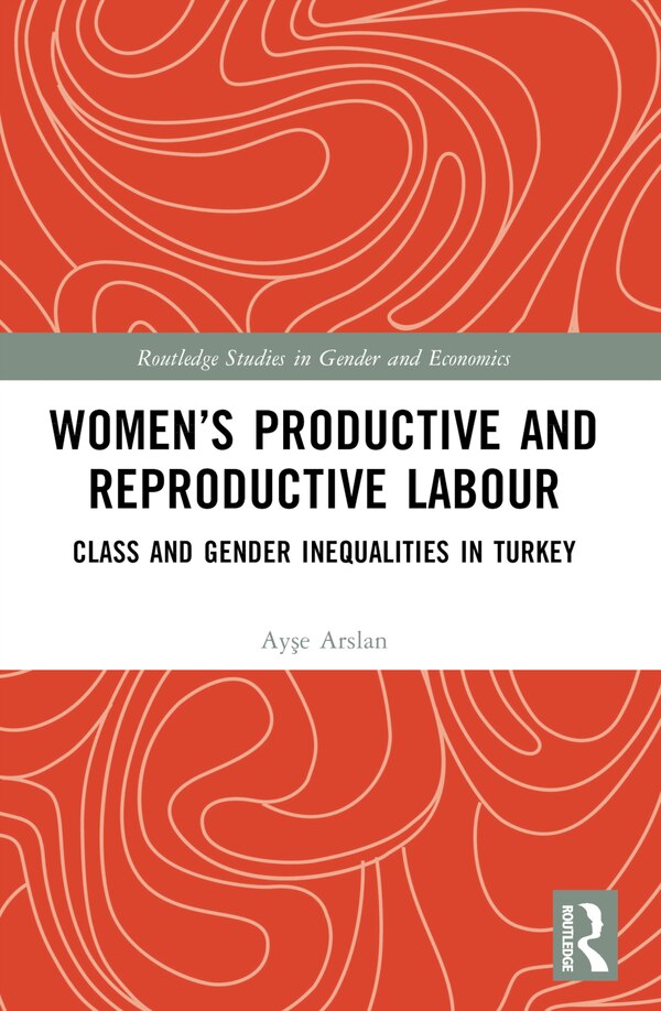 Women's Productive and Reproductive Labour by Ay Arslan, Paperback | Indigo Chapters