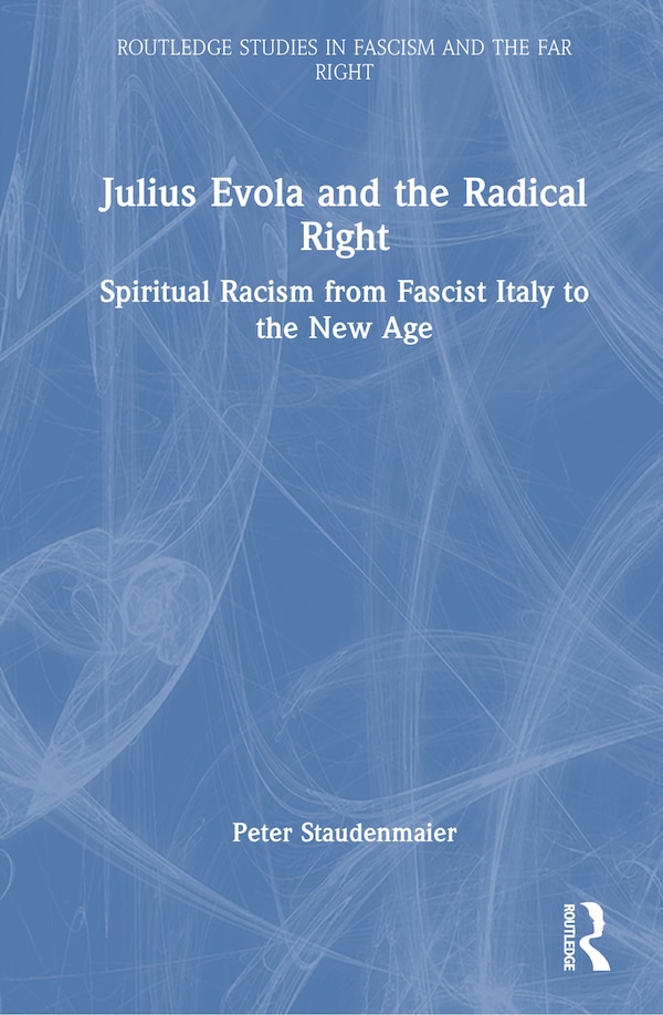 Julius Evola and the Radical Right by Peter Staudenmaier, Hardcover | Indigo Chapters