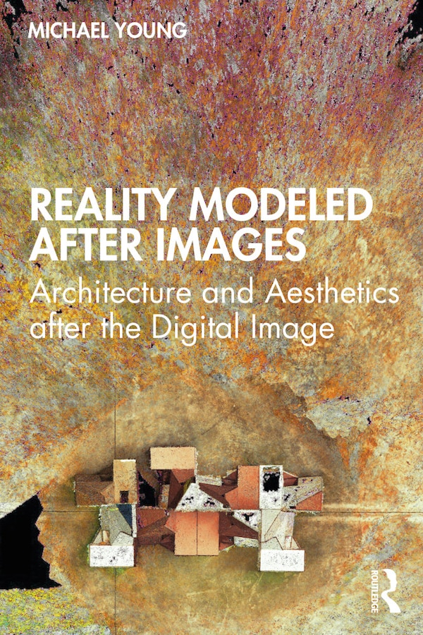Reality Modeled After Images by Michael Young, Paperback | Indigo Chapters
