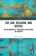 Tax Law Religion and Justice by Allen Calhoun, Paperback | Indigo Chapters