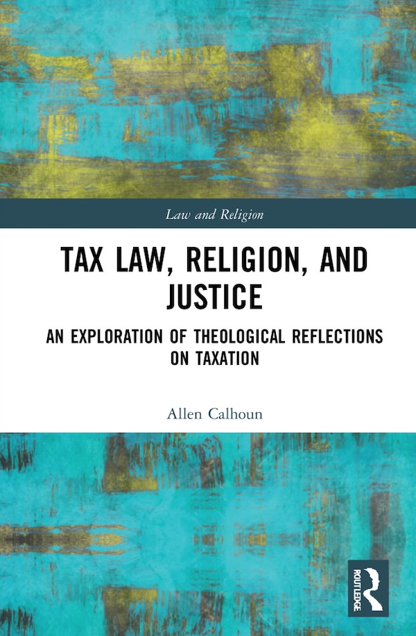 Tax Law Religion and Justice by Allen Calhoun, Paperback | Indigo Chapters