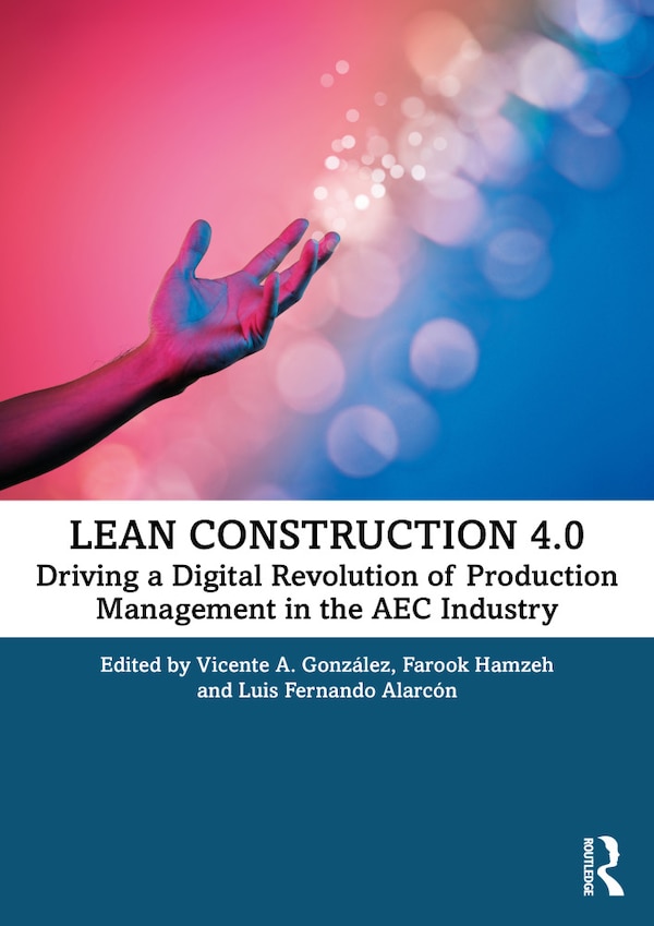 Lean Construction 4.0 by Vicente A. González, Hardcover | Indigo Chapters