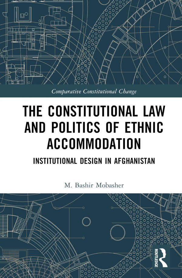 Constitutional Law and the Politics of Ethnic Accommodation by Bashir Mobasher, Hardcover | Indigo Chapters