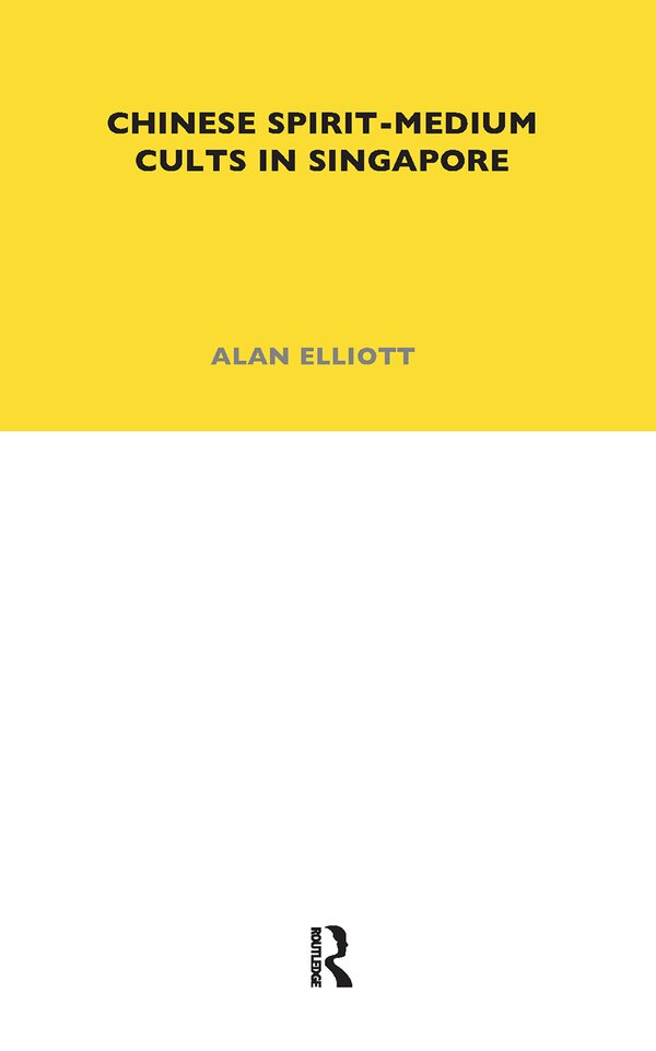 Chinese Spirit-medium Cults In Singapore by Alan Elliott, Paperback | Indigo Chapters