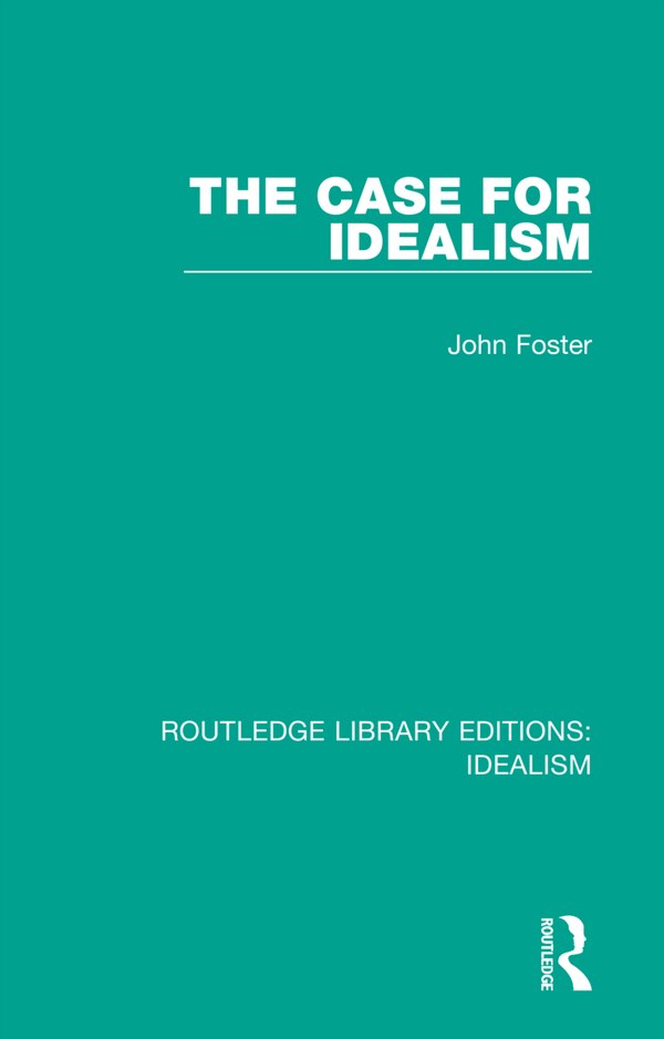 The Case for Idealism by John Foster, Paperback | Indigo Chapters