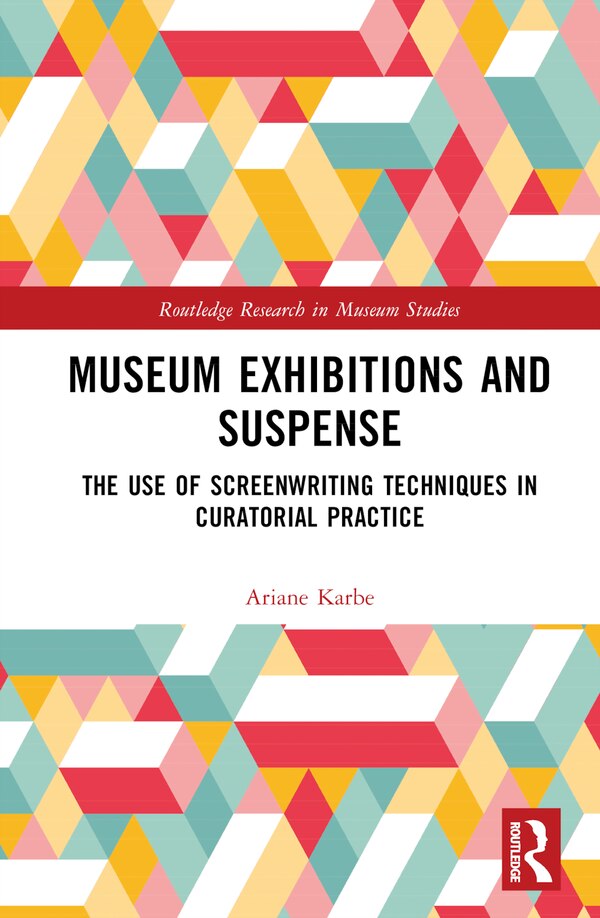 Museum Exhibitions and Suspense by Ariane Karbe, Hardcover | Indigo Chapters