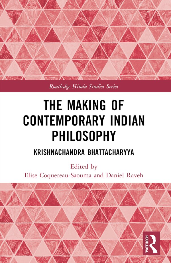 The Making of Contemporary Indian Philosophy by Daniel Raveh, Paperback | Indigo Chapters