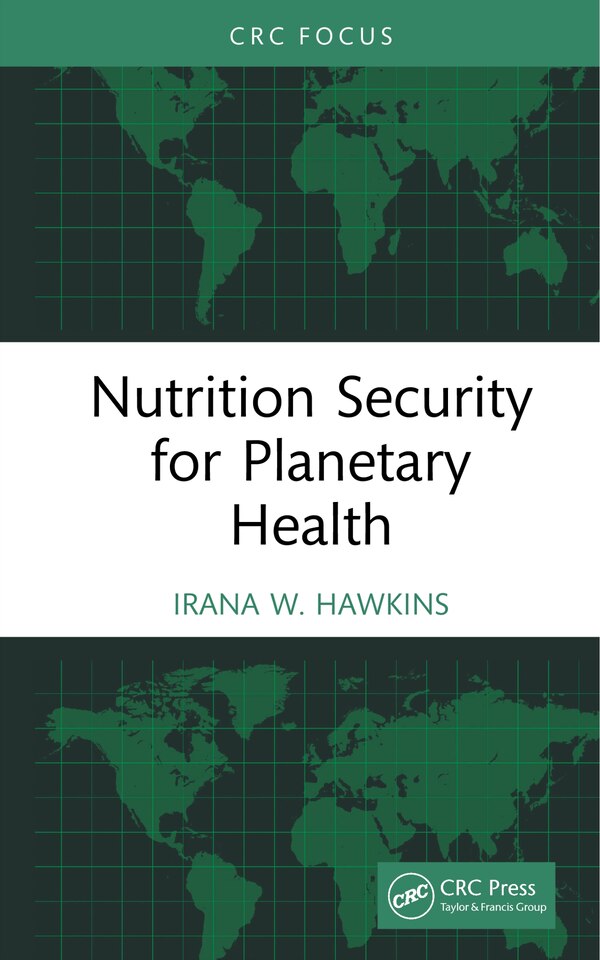 Nutrition Security for Planetary Health by Irana Hawkins, Hardcover | Indigo Chapters