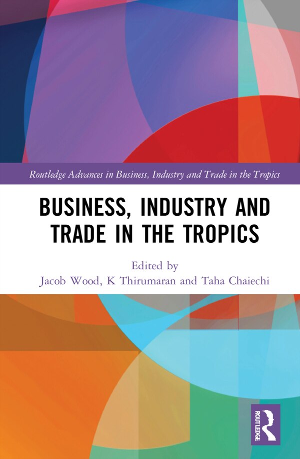 Business Industry And Trade In The Tropics by Jacob Wood, Hardcover | Indigo Chapters