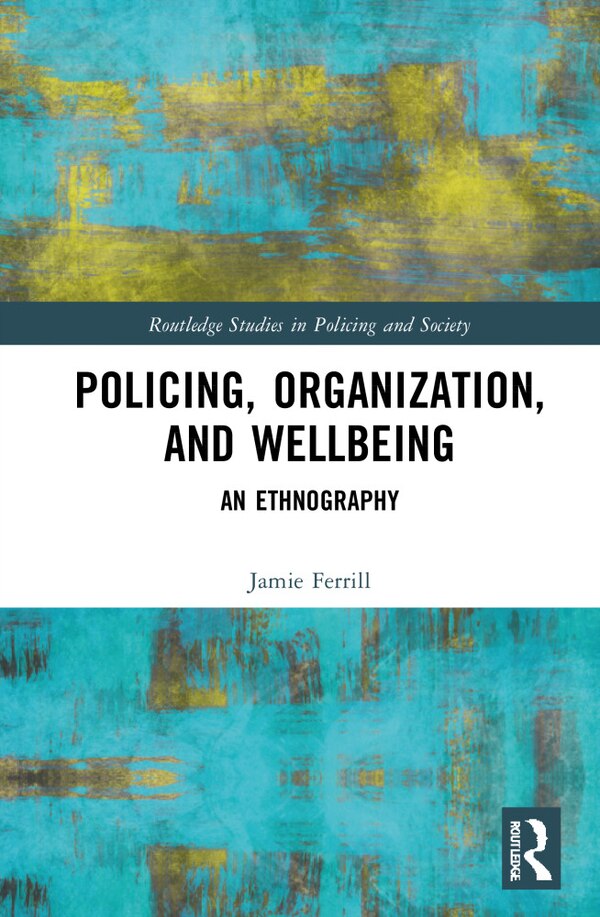 Police Organization and Wellbeing by Jamie Ferrill, Hardcover | Indigo Chapters