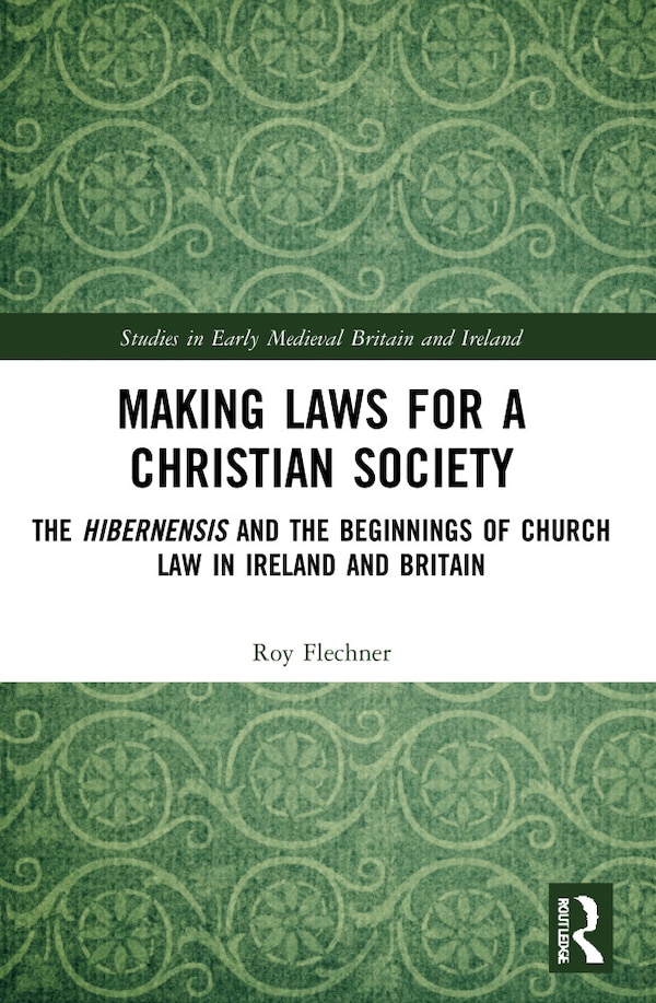 Making Laws for a Christian Society by Roy Flechner, Paperback | Indigo Chapters
