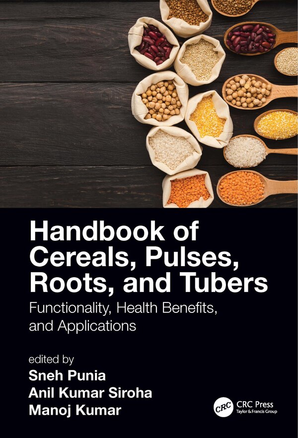 Handbook of Cereals Pulses Roots and Tubers by Sneh Punia Bangar, Paperback | Indigo Chapters