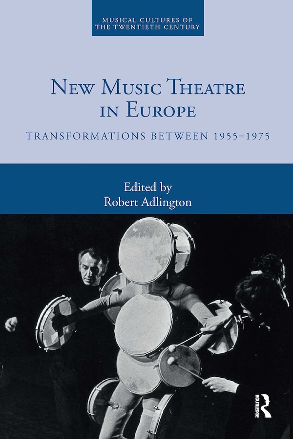 New Music Theatre In Europe by Robert Adlington, Paperback | Indigo Chapters