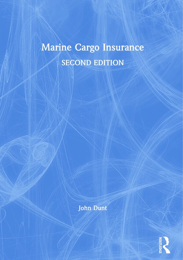 Marine Cargo Insurance by John Dunt, Paperback | Indigo Chapters