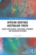 African Heritage Australian Youth by Tebeje Molla, Paperback | Indigo Chapters