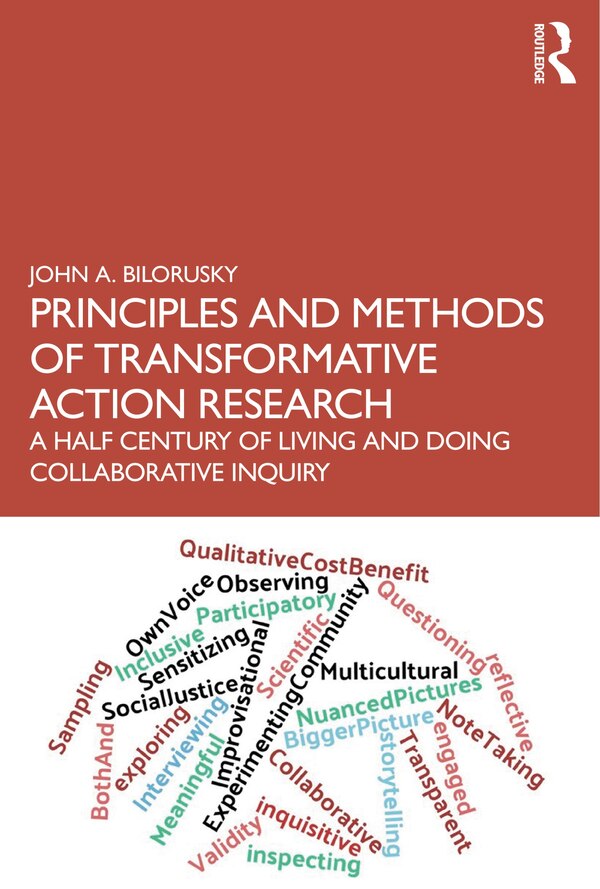 Principles And Methods Of Transformative Action Research by John A. Bilorusky, Paperback | Indigo Chapters