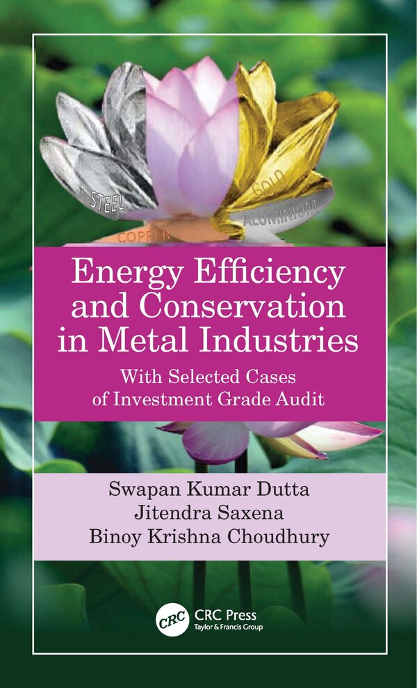 Energy Efficiency And Conservation In Metal Industries by Swapan Kumar Dutta