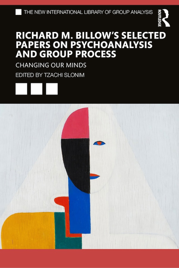 Richard M. Billow's Selected Papers On Psychoanalysis And Group Process by Tzachi Slonim, Paperback | Indigo Chapters