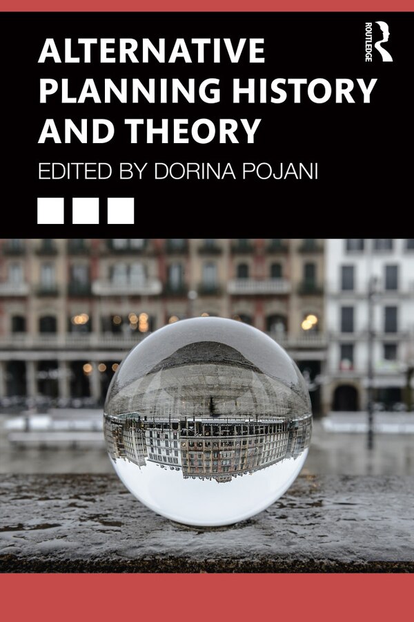 Alternative Planning History and Theory by Dorina Pojani, Paperback | Indigo Chapters