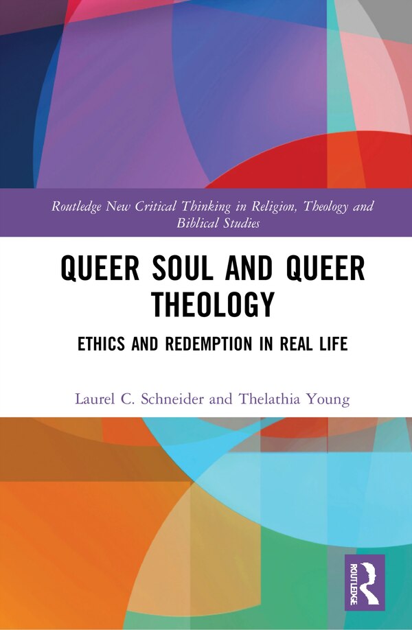 Queer Soul and Queer Theology by Laurel C. Schneider, Paperback | Indigo Chapters