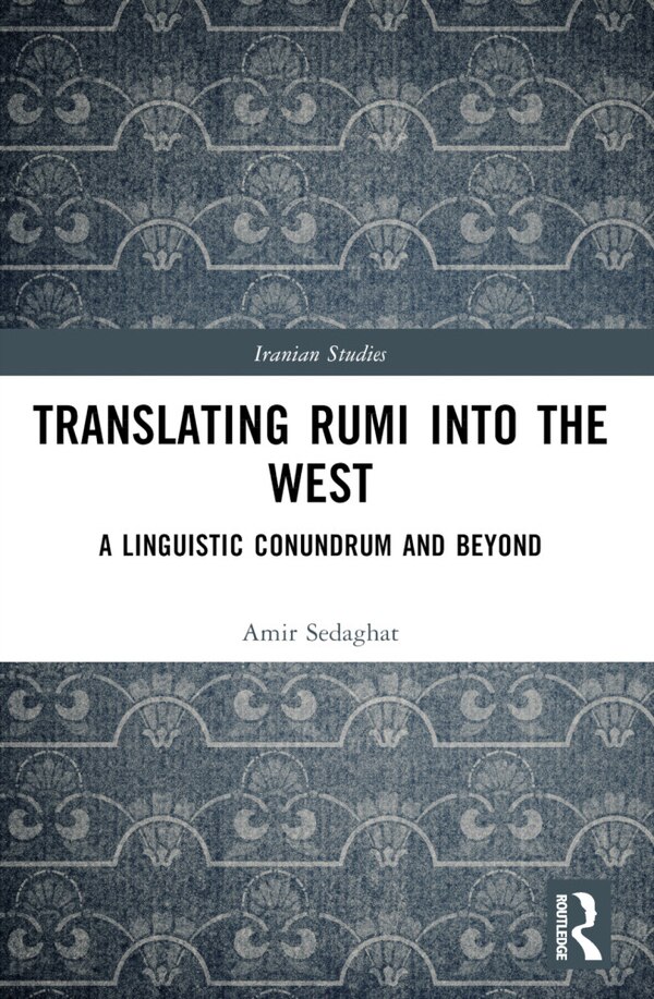 Translating Rumi into the West by Amir Sedaghat, Paperback | Indigo Chapters