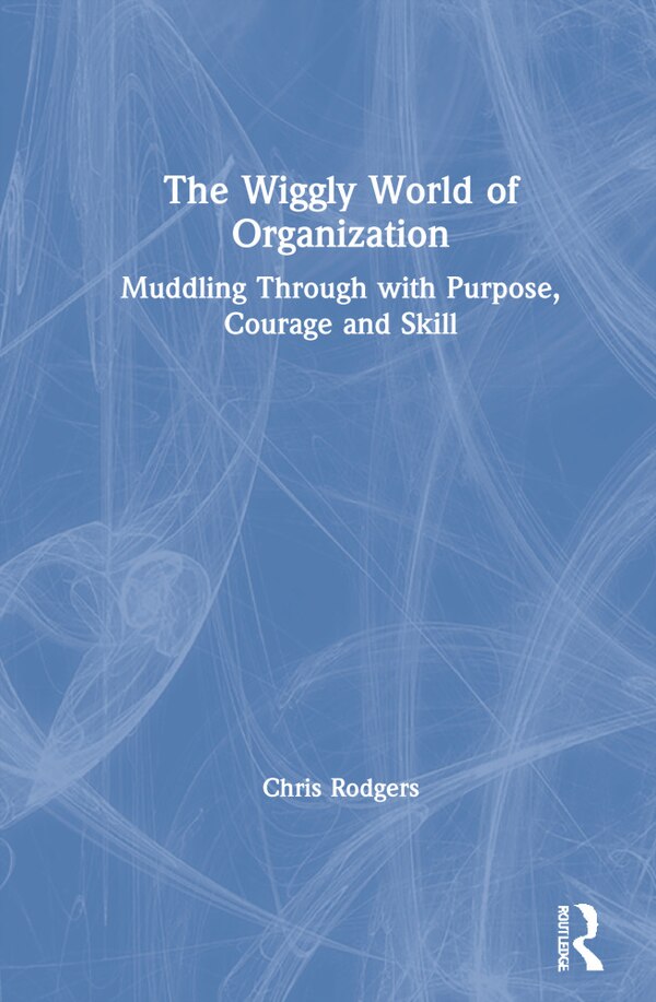 The Wiggly World of Organization by Chris Rodgers, Hardcover | Indigo Chapters