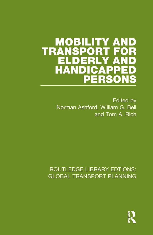 Mobility And Transport For Elderly And Handicapped Persons by Norman Ashford, Hardcover | Indigo Chapters