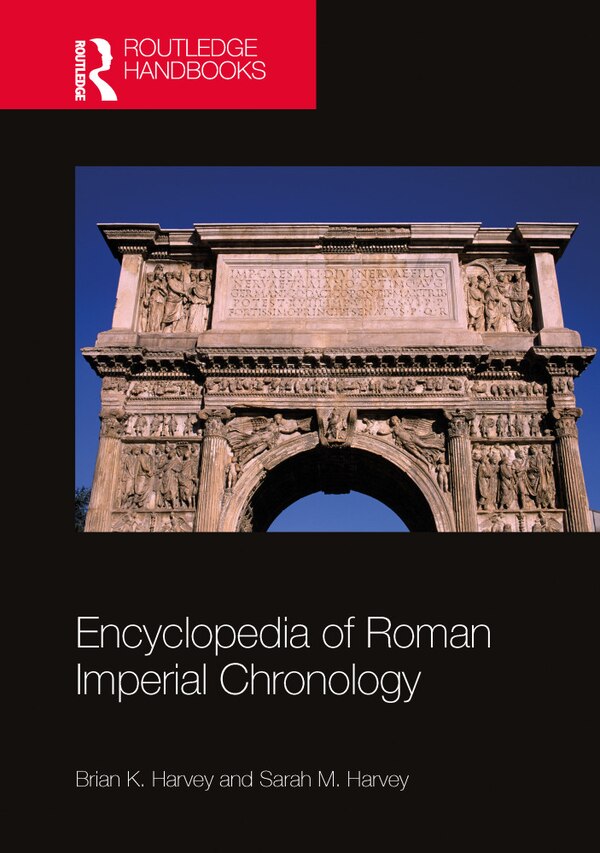 Encyclopedia of Roman Imperial Chronology by Brian K. Harvey, Hardcover | Indigo Chapters