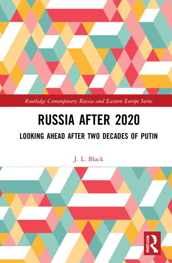 Russia After 2020 by J. L. Black
