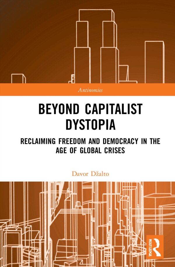 Beyond Capitalist Dystopia by Davor Då¾alto, Hardcover | Indigo Chapters