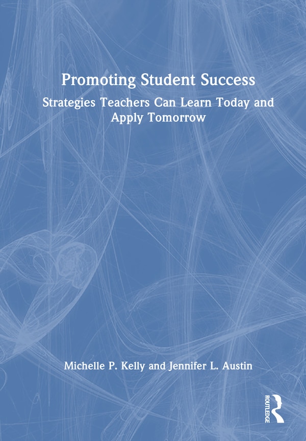 Promoting Student Success by Michelle P. Kelly, Hardcover | Indigo Chapters