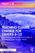 Teaching Climate Change For Grades 6-12 by Kelley Le, Paperback | Indigo Chapters
