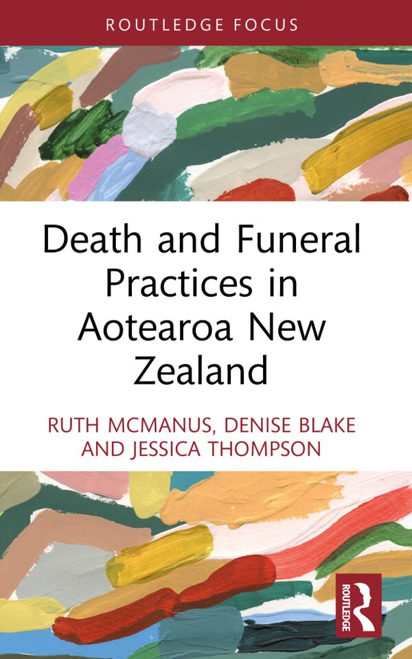 Death and Funeral Practices in Aotearoa New Zealand by Ruth McManus, Paperback | Indigo Chapters