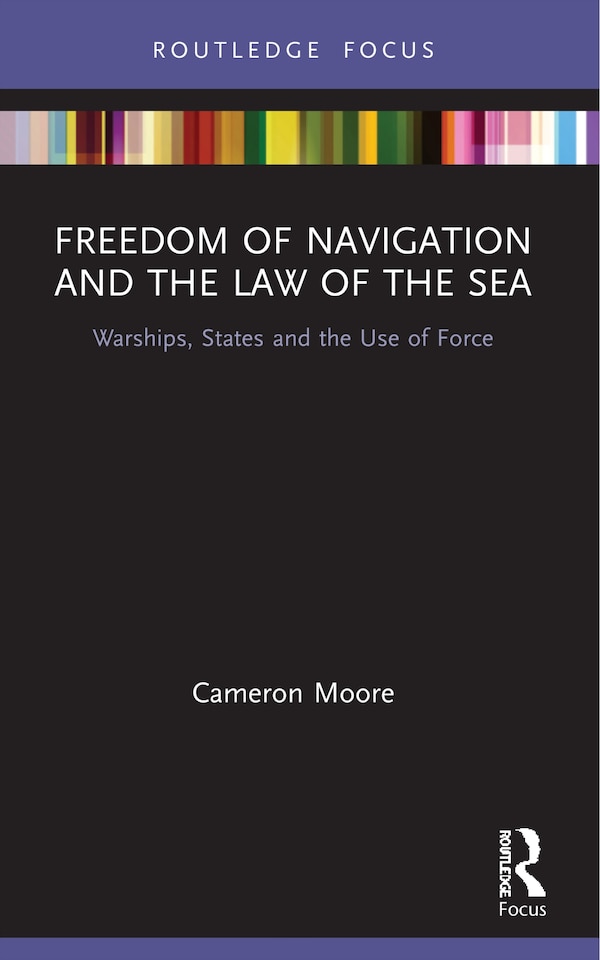 Freedom of Navigation and the Law of the Sea by Cameron Moore, Paperback | Indigo Chapters