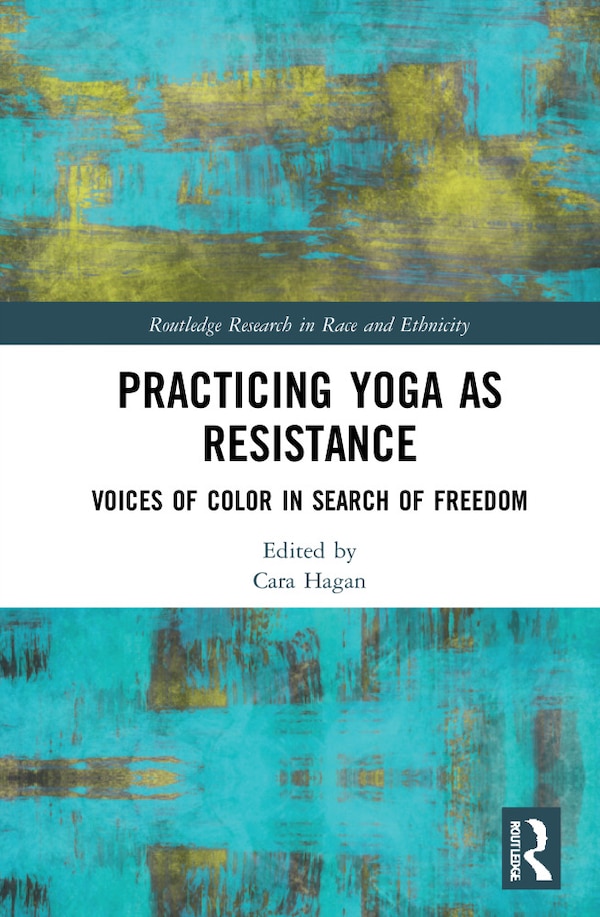 Practicing Yoga as Resistance by Cara Hagan, Paperback | Indigo Chapters